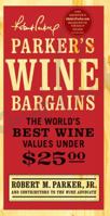 Parker's Wine Bargains: The World's Best Wine Values Under $25 1439101906 Book Cover