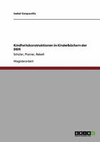 Kindheitskonstruktionen in Kinderb�chern der DDR: Sch�ler, Pionier, Rebell 3640385136 Book Cover