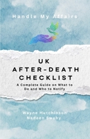 UK After-Death Checklist - A Complete Guide on What to Do and Who to Notify B0H3MGH3WC Book Cover
