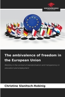 The ambivalence of freedom in the European Union 6208931045 Book Cover