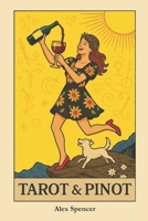 TAROT&PINOT: Cocktails, Cards, and a Little Chaos B0FNJT8PM7 Book Cover