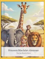 Prinzessin Mia Safari-Abenteuer: Mal dir den Urlaub, wie er dir gefällt B0G3LCWNW4 Book Cover