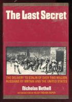 The Last Secret: The delivery to Stalin of over two million Russians by Britain and the United States 0465038131 Book Cover