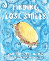 Finding Lost Smiles: Chasing Greatness Is Helping Lost Smiles Find Their Home 1777225507 Book Cover