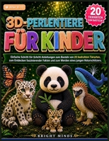 3D-PERLENTIERE FÜR KINDER: Einfache Schritt-für-Schritt-Anleitungen zum Basteln von 20 bedrohten Tierarten, zum Entdecken faszinierender Fakten und ... eines jungen Naturschützers (German Edition) B0HBM5JS4J Book Cover