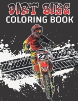 dirt bike coloring book: coloring books for boys, mountain bike coloring book, 30 unique illustrations of fun and relaxing activity for all motorcycles lovers B08VCH8R4B Book Cover