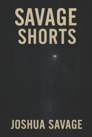 Savage Shorts B0G64KLSMD Book Cover