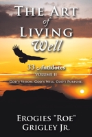 The Art of Living Well: 33 Antidotes: Volume Ii 1665736402 Book Cover