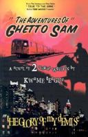 The Adventures of Ghetto Sam & Glory of My Demise 0967224926 Book Cover