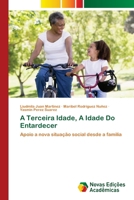 A Terceira Idade, A Idade Do Entardecer (Portuguese Edition) 6206759326 Book Cover