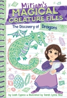 The Discovery of Dragons (Miriam's Magical Creature Files #2) 1419772430 Book Cover