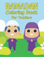 Ramadan Coloring Book For Toddlers: A fun educational islamic Activity and Coloring book for Toddler & Preschool, Perfect Gift For children To Celebrate Ramadan, ages 3-7 B09TF1KRLT Book Cover