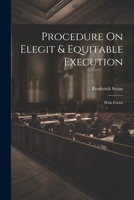Procedure On Elegit & Equitable Execution: With Forms 1022774719 Book Cover