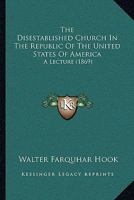 The Disestablished Church in the Republic of the United States of America 0469433477 Book Cover