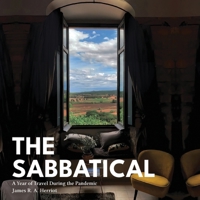 The Sabbatical: A Year of Travel During the Pandemic 1739854365 Book Cover