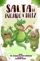 Salta de enojado a feliz (Jump If You're Happy and find out how to solve other difficult feelings and behaviors too!) (Spanish Edition) B0FMS9KJ84 Book Cover