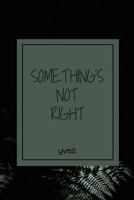 Something's Not Right B0CKB3YC68 Book Cover