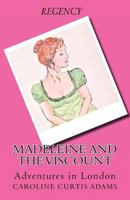 Madeleine and the Viscount: Adventures in London 1536811467 Book Cover