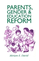 Parents, Gender and Education Reform (Family Life) 0745606377 Book Cover