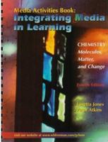 Chemistry: Molecules, Matter, and Change Media Activities Book: Integrating Media in Learning 0716740729 Book Cover