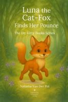 Luna the Cat-Fox Finds Her Pounce (The Dr. Kitty Books Series) B0G3XMNH6F Book Cover