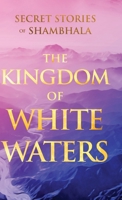 The Kingdom of White Waters (Sacred Wisdom Revived) 163994060X Book Cover