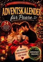Adventskalender für Paare: 24 Tage voller Spiele, spannender Challenges und interaktiver Mini-Aufgaben für zwei (German Edition) 1966449186 Book Cover