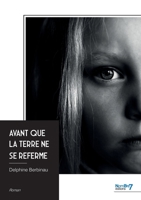 Avant que la terre ne se referme (French Edition) B0GWH6J233 Book Cover