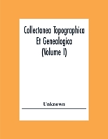Collectanea Topographica et Genealogica; Volume I 9354305016 Book Cover