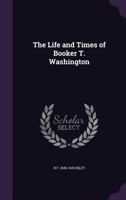 The Life and Times of Booker T. Washington 1016250320 Book Cover