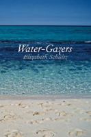 Water-Gazers 1942371349 Book Cover