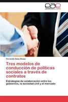 Tres Modelos de Conduccion de Politicas Sociales a Traves de Contratos 3846575585 Book Cover