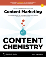 Content Chemistry, 7th Edition:: The Illustrated Handbook for Content Marketing (A Practical Guide to Digital Marketing Strategy, SEO, Social Media, Email Marketing, & Analytics) 1732046522 Book Cover