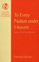 To Every Nation Under Heaven: The Acts of the Apostles (New Testament in Context) 1563382210 Book Cover
