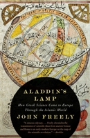 Aladdin's Lamp: How Greek Science Came to Europe Through the Islamic World 030726534X Book Cover