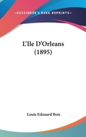 L'Ile D'Orleans (1895) 1120444373 Book Cover