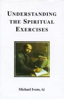 Understanding the Spiritual Exercises 0852444842 Book Cover