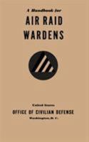 A Handbook for Air Raid Wardens (1941) 1780393822 Book Cover