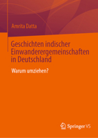 Geschichten indischer Einwanderergemeinschaften in Deutschland: Warum umziehen? (German Edition) 3031765397 Book Cover