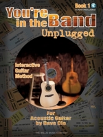 You're in the Band Unplugged: Book 1 for Acoustic Guitar 0877180849 Book Cover