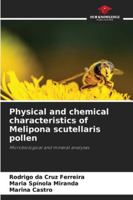 Physical and chemical characteristics of Melipona scutellaris pollen 6209302513 Book Cover