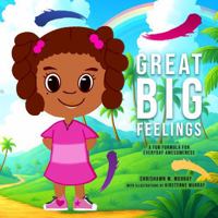 Great Big Feelings: A Fun Formula For Everyday Awesomeness B0G3H65H4T Book Cover