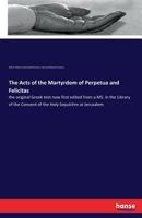 Acts of the Martyrdom of Perpetua and Felicitas 3337299768 Book Cover