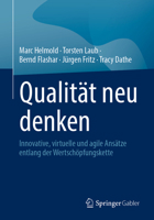 Qualität neu denken: Innovative, virtuelle und agile Ansätze entlang der Wertschöpfungskette (German Edition) 3658402199 Book Cover