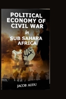 POLITICAL ECONOMY OF CIVIL WAR IN SUB SAHARA AFRICA B0C6WB16VJ Book Cover
