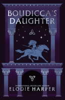 Boudicca's Daughter 1454955368 Book Cover