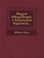 Magyar R Egis Egek: 3 Kometszetu Rajzolattal... 1249494656 Book Cover