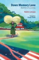 Down Memory Lane: Sketches of a Journey 1480892408 Book Cover
