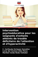 Intervention psychoéducative pour les soignants d'enfants atteints de trouble déficitaire de l'attention et d'hyperactivité 6203667897 Book Cover