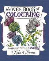 The Wee Book of Colouring: Beautiful Images Inspired by the Poetry of Robert Burns 0752266101 Book Cover